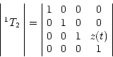 \begin{displaymath}
\begin{array}{\vert l\vert c\vert cccc\vert}
& & 1 & 0 & 0 ...
...\
& & 0 & 0 & 1 & z(t) \\
& & 0 & 0 & 0 & 1 \\
\end{array}\end{displaymath}